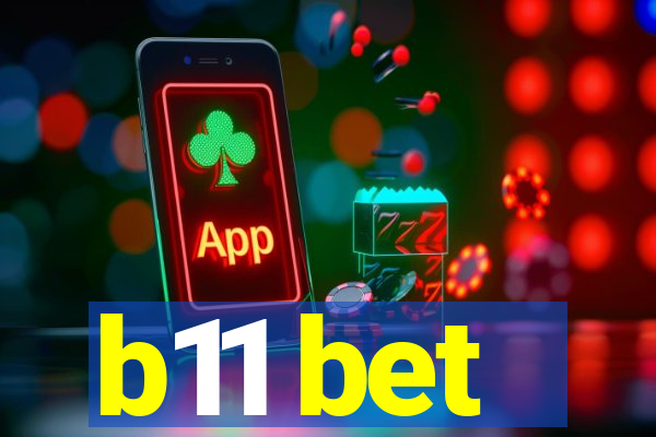 b11 bet